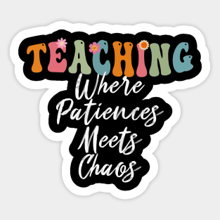 Teaching: Where Patience Meets Chaos - Teacher's Day Sticker